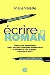 Ecrire Un Roman Comment Devenir Crivain Crire Un Livre Et Le Faire