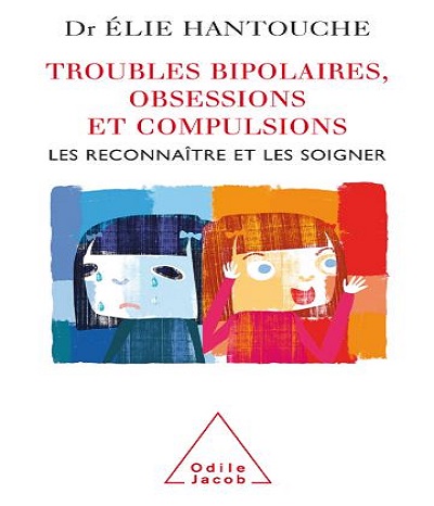 Troubles bipolaires obsessions et compulsions les reconnaître et les