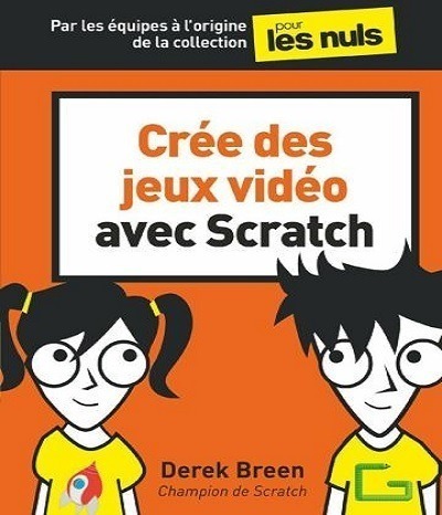 Cr E Des Jeux Vid O Avec Scratch Pour Les Nuls Derek Breen