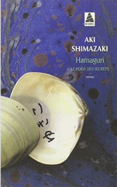 Le poids des secrets  Tome 2 : Hamaguri - Aki Shimazaki