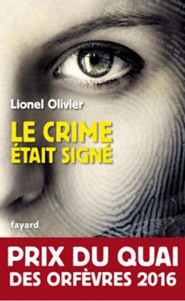 Lionel Olivier - le crime etait signe(prix Quai des Orfevres 2016)