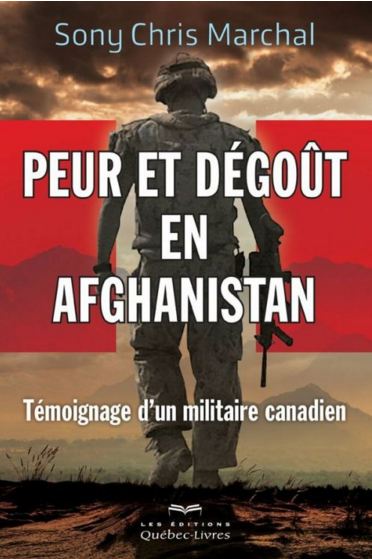 Peur et dégoût en Afghanistan - Sony Chris Marchal