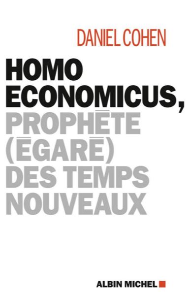 Homo economicus - Daniel Cohen