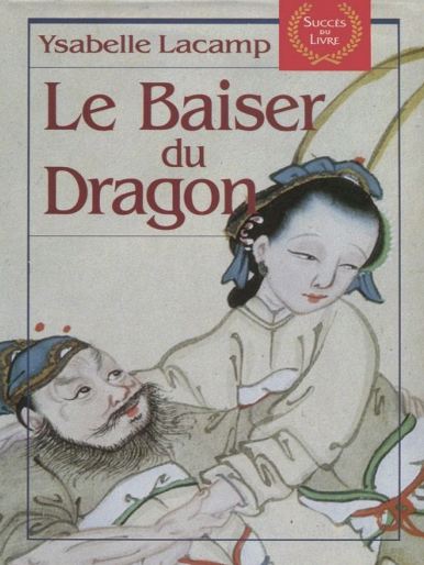 Le baiser du dragon - Ysabelle Lacamp