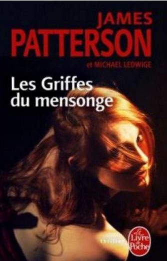 LES GRIFFES DU MENSONGE (James Patterson & M. Ledwidge)