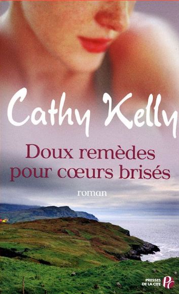 Cathy Kelly - Doux remèdes pour coeurs brisés