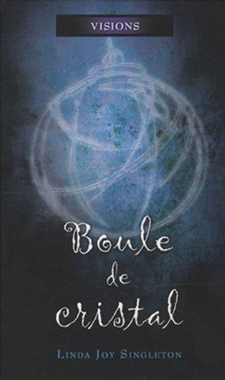 Visions Tome 3 - Boule de cristal