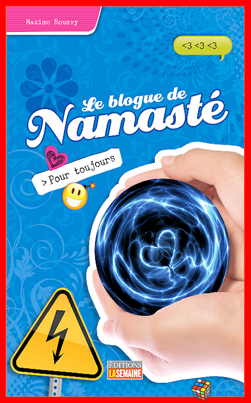 Maxime Roussy - Le blog de Namasté - T08 - Pour toujours