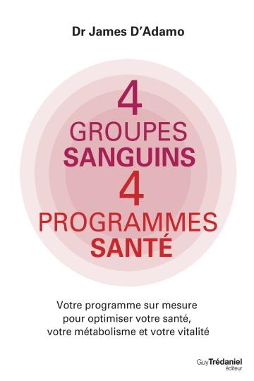 4 Groupes Sanguins- 4 Programmes Santé - James D'Adamo - Télécharger ...