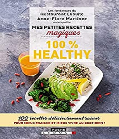Mes Petites Recettes Magiques 100 Healthy 100 Recettes Délicieusement Mes Petites Recettes Magiques 100 Healthy 100 Recettes Délicieusement