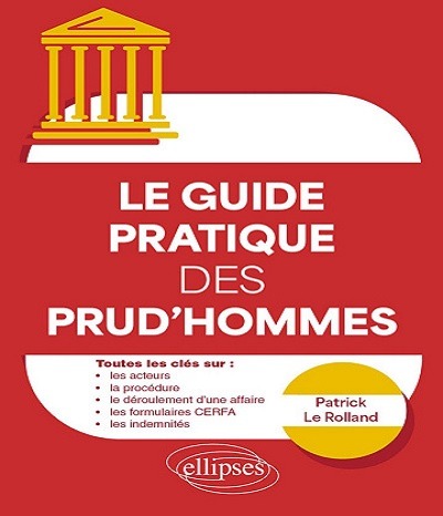 Le guide pratique des prud'hommes - Patrick Le Rolland - 2024 ...